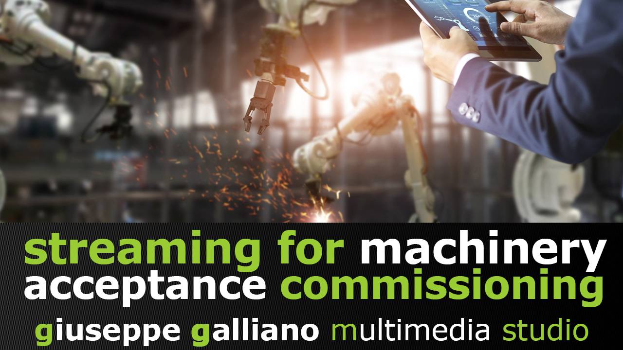streaming machinery commissioning